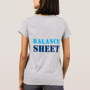 "BALANCE SHEET" T-Shirt