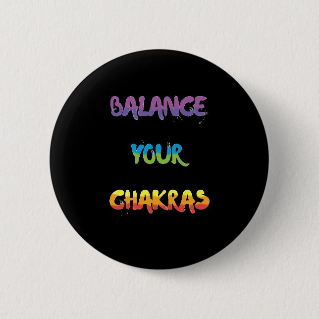 Balance your chakras Badge 2 Inch Round Button (Front)