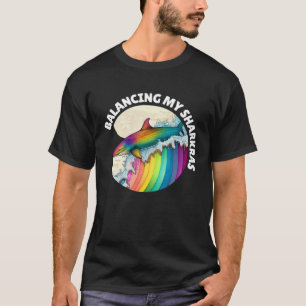 Balancing my Sharkras Spiritual Chakra Chakras Sha T-Shirt