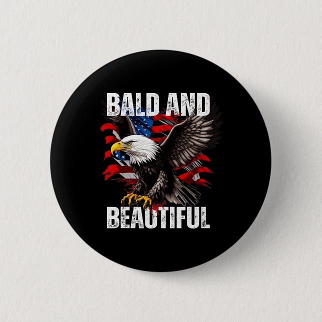 Bald And Beautiful July 4th Independence Day Ameri 2 Inch Round Button (Front)