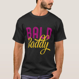 Bald Baddy Shaved Head T-Shirt