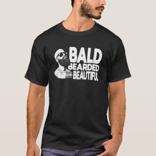 Bald Bearded Beautiful Mens Daddy Stepfather Fathe T-Shirt
