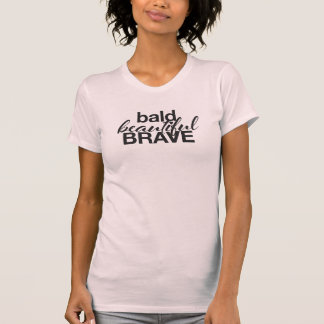 bald beautiful brave <3 T-Shirt