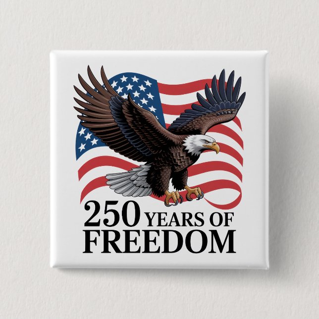 Bald Eagle American Flag 250 Years of Freedom 2 Inch Square Button (Front)