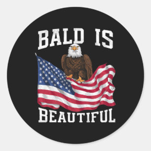 Bald Eagle Bald Is Beautiful 4th Of July Independe Classic Round Sticker