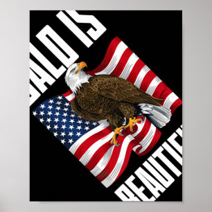 Bald Eagle Bald Is Beautiful 4th Of July Independe Poster