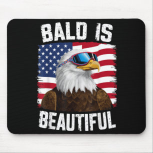 Bald Eagle Bald Is Beautiful 4th of July Mouse Pad