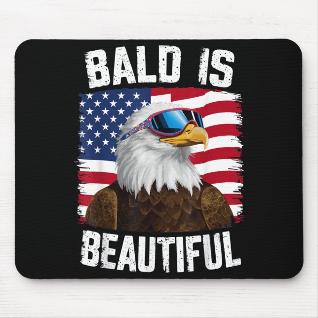 Bald Eagle Bald Is Beautiful 4th of July Mouse Pad (Front)