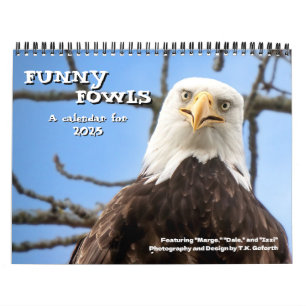 Bald Eagle Funny Fowls Bird Photography 2025 Calendar