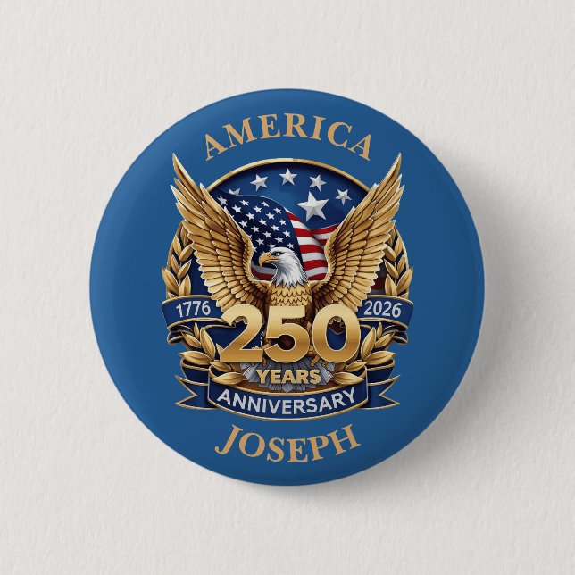 Bald Eagle Gold 250 Years Anniversary Custom Name  2 Inch Round Button (Front)