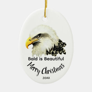 Bald Eagle Owl Bald is Beautiful Christmas Ceramic Ornament