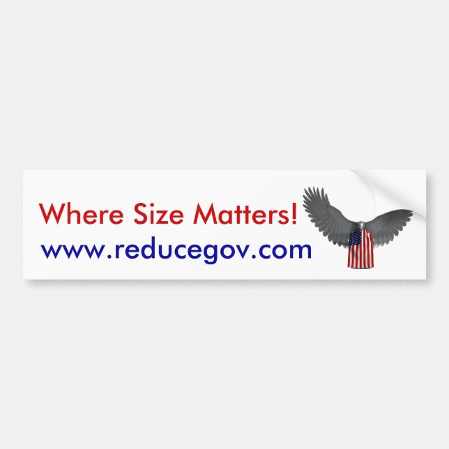 Bald Eagle, Where Size Matters!, www.reducegov.com Bumper Sticker (Front)