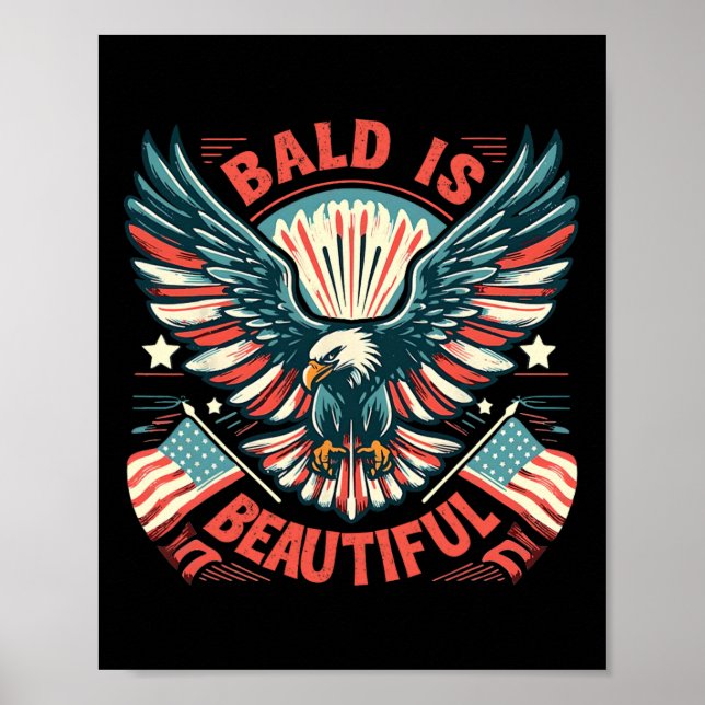 Bald Is Beautiful 4th Of July Independence Day Ame Poster (Front)