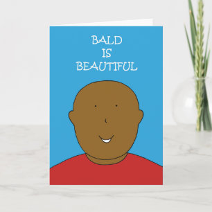 Bald is Beautiful Card
