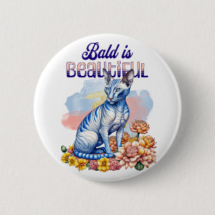 Bald is Beautiful   Hairless Cat 2 Inch Round Button