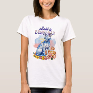 Bald is Beautiful   Hairless Cat T-Shirt