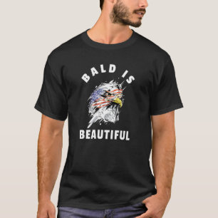 Bald Is Beautiful Patriotic American Bald Eagle T-Shirt