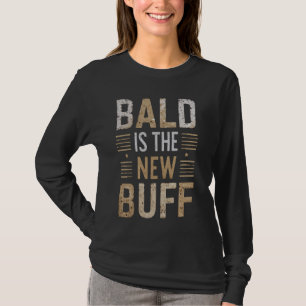 Bald is the New Buff Funny Gym Workout Bald Dad T-Shirt