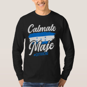 Baleada Honduran Honduras Flag Catracho Calmate Ma T-Shirt