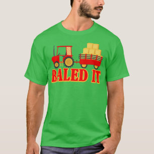 Baled It I Funny Farmer Hay Bale Farming Pun T-Shirt