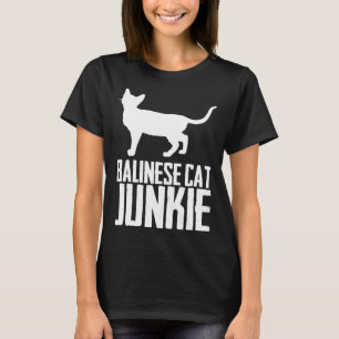 Balinese cat junkie T-Shirt