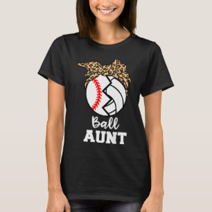 Ball Aunt Fun Baseball Volleyball Aunt T-Shirt