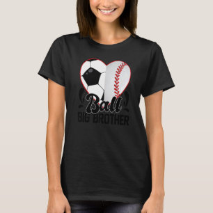 Ball Big Brother Heart  Soccer Baseball Softball T-Shirt