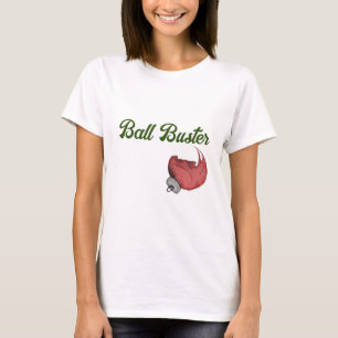 Ball Buster  T-Shirt