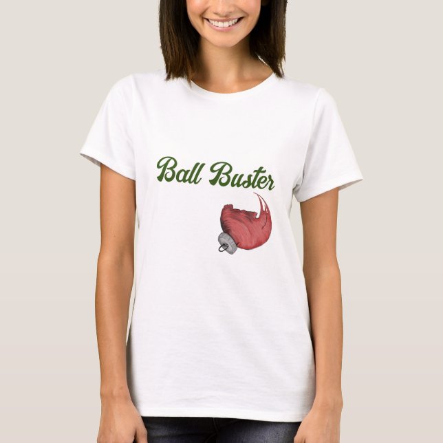 Ball Buster  T-Shirt (Front)
