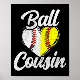 Ball Cousin Baseball Softball Team Sports T Shirt Poster