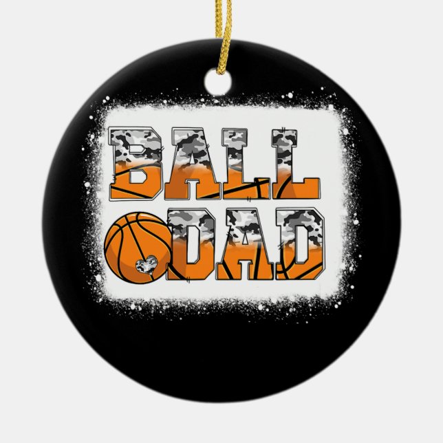 Ball Dad Basketball Dad Camo Game Day Funny Ceramic Ornament (Front)