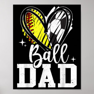 Ball Dad Softball Soccer Ball Dad Of Both Poster