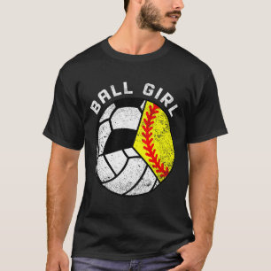 Ball Girl Softball Volleyball Soccer Funny Triple  T-Shirt