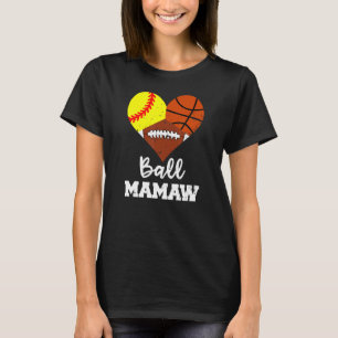 Ball Mamaw Heart Softball Basketball Football Mam T-Shirt
