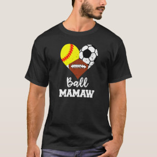 Ball Mamaw Heart Softball Soccer Football Mamaw T-Shirt
