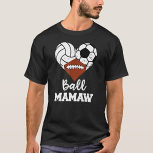 Ball Mamaw Heart  Volleyball Soccer Football Mamaw T-Shirt