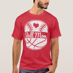 Ball Mom Baseball Basketball Love Softball Mom T-Shirt