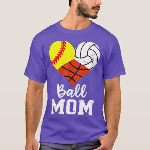 Ball Mom Funny Softball Volleyball Basketball Mom  T-Shirt