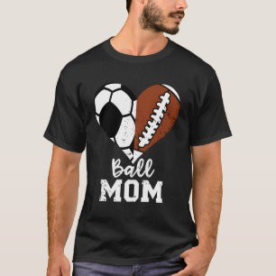 Ball Mom He Football Soccer Mom T-Shirt