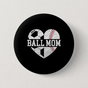 Ball Mom Shirt Heart Funny Baseball Soccer Mom 2 Inch Round Button