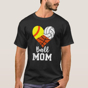 Ball Mom  Softball Volleyball Basketball Mom 1 T-Shirt