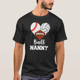 Ball Nanny Heart Baseball Volleyball Football Nan T-Shirt