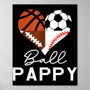 Ball Pappy Basketball Football Baseball Soccer  Poster