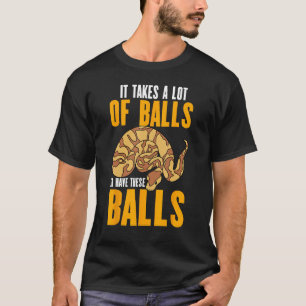 Ball Python Snake Takes A Lot Of Balls To Have The T-Shirt