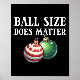 Ball Size Does Funny Men's Raunchy Christmas Gear Poster
