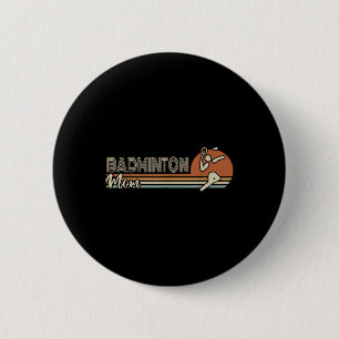 Ball Sport Shuttle Sport Retro Badminton Mom Women 2 Inch Round Button