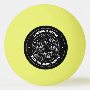 Balle De Ping Pong Camping est mieux avec les bonnes personnes