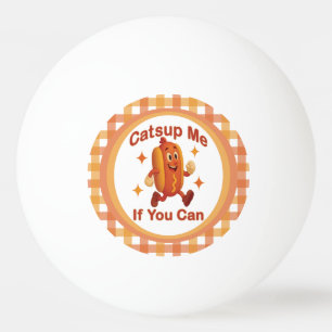 Balle De Ping Pong Catsume-moi si tu peux drôle Hot Dog - Ketchup Pun