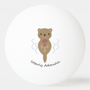 Balle De Ping Pong Cute et drôle Otter Otterly adorable