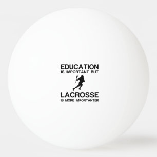 BALLE DE PING PONG ÉDUCATION IMPORTANTE LACROSSE PLUS IMPORTANT